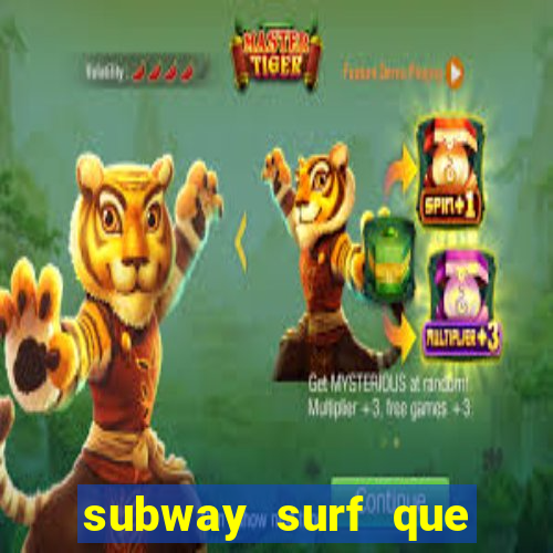 subway surf que ganha dinheiro link